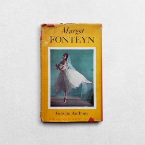 Margot Fonteyn A Biography Signed By Margot Fonteyn And The Author front cover