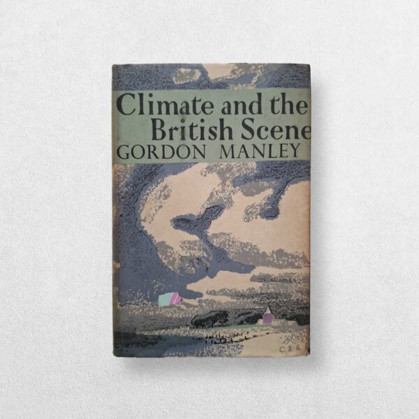 Collins New Naturalist Series - 22 - Climate And The British Scene ...