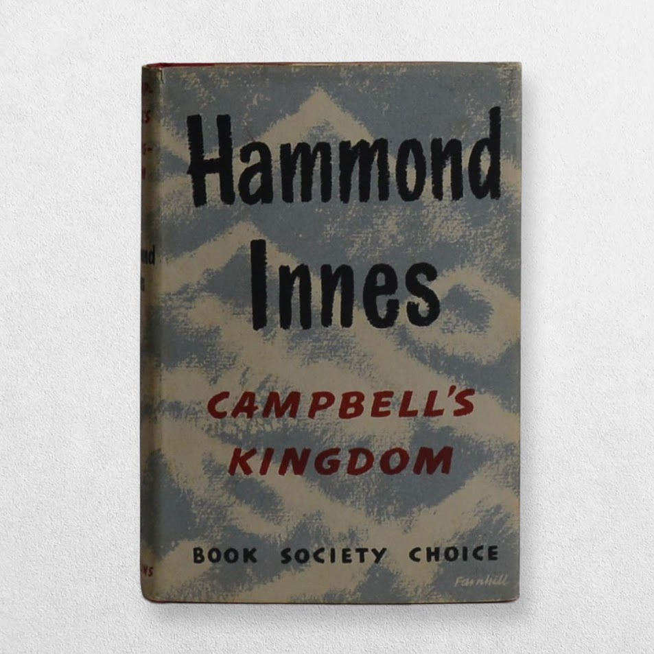 Campbell's Kingdom - Signed And Inscribed By Hammond Innes 1 Campbell's Kingdom - Signed And Inscribed By Hammond Innes