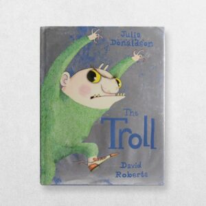 The Troll By Julia Donaldson And David Roberts