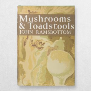 Collins New Naturalist Series - 7 - Mushrooms And Toadstools - First Facsimile Edition