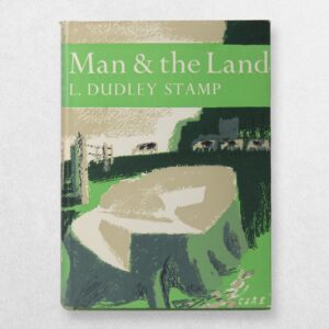Collins New Naturalist Series - 31 - Man And The Land - Reprint