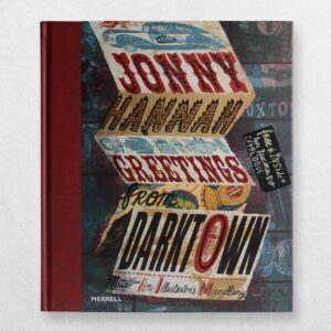 Jonny Hannah – Greetings From Darktown – An Illustrator’s Miscellany – First Edition – 2014