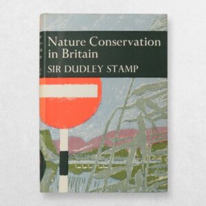 Collins New Naturalist - 49 - Nature Conservation In Britain - First Edition