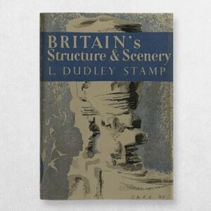Collins New Naturalist - 4 - Britain's Structure And Scenery - Third Edition - 1949
