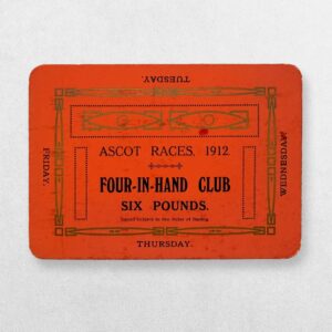 Home 5 ASCOT RACES, 1912 — FOUR-IN-HAND CLUB MULTI-DAY ADMISSION TICKET (SIX POUNDS)