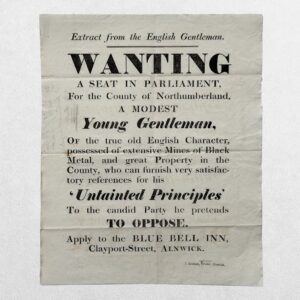 NORTHUMBERLAND ELECTION BROADSIDE - "WANTING A SEAT IN PARLIAMENT" - ALNWICK - 1826