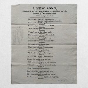 NORTHUMBERLAND ELECTION SONG - A New Song Addressed to the Independent Freeholders of the County of Northumberland - Tune - "Highland Laddie." - Alnwick - 1826