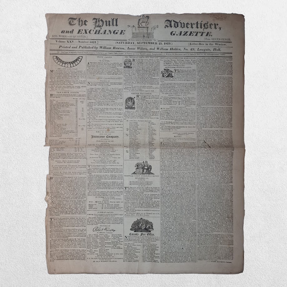 The Hull Advertiser and Exchange Gazette - A Collection of Sixteen Original Regency Newspapers from the Year of Peterloo - Hull, 1819 1 William Rawson, Isaac Wilson & William Holden