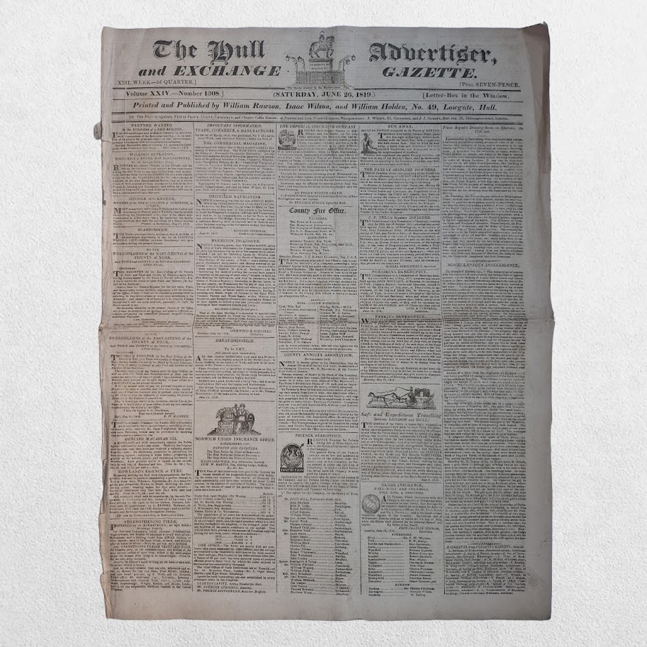 The Hull Advertiser and Exchange Gazette - A Collection of Sixteen Original Regency Newspapers from the Year of Peterloo - Hull, 1819 10 William Rawson, Isaac Wilson & William Holden