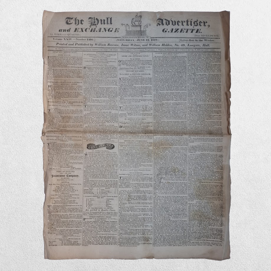 The Hull Advertiser and Exchange Gazette - A Collection of Sixteen Original Regency Newspapers from the Year of Peterloo - Hull, 1819 11 William Rawson, Isaac Wilson & William Holden