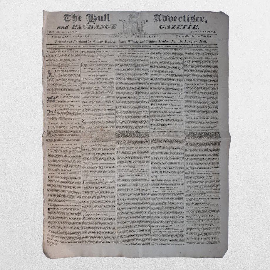 The Hull Advertiser and Exchange Gazette - A Collection of Sixteen Original Regency Newspapers from the Year of Peterloo - Hull, 1819 13 William Rawson, Isaac Wilson & William Holden