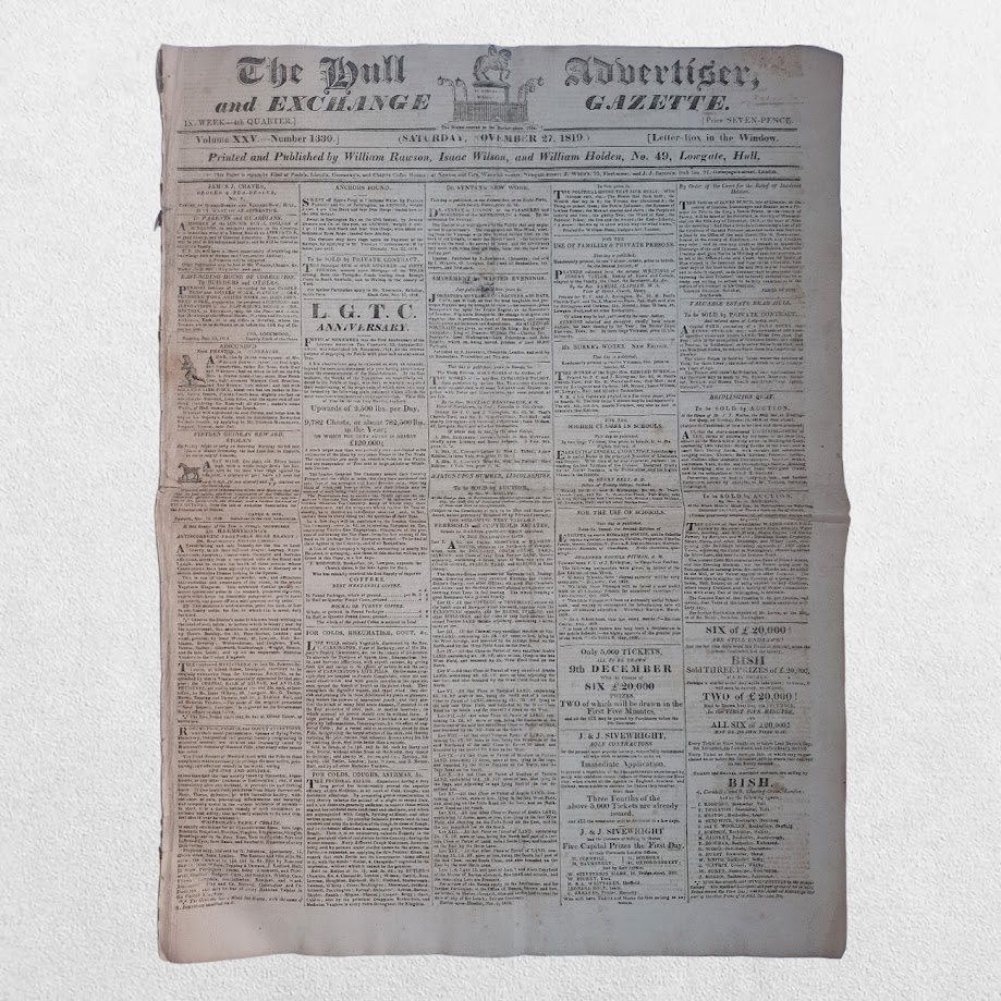 The Hull Advertiser and Exchange Gazette - A Collection of Sixteen Original Regency Newspapers from the Year of Peterloo - Hull, 1819 15 William Rawson, Isaac Wilson & William Holden