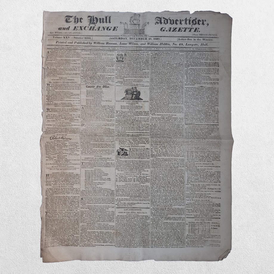 The Hull Advertiser and Exchange Gazette - A Collection of Sixteen Original Regency Newspapers from the Year of Peterloo - Hull, 1819 16 William Rawson, Isaac Wilson & William Holden