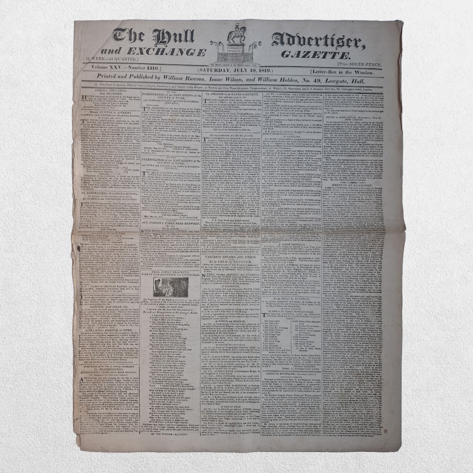 The Hull Advertiser and Exchange Gazette - A Collection of Sixteen Original Regency Newspapers from the Year of Peterloo - Hull, 1819 8 William Rawson, Isaac Wilson & William Holden