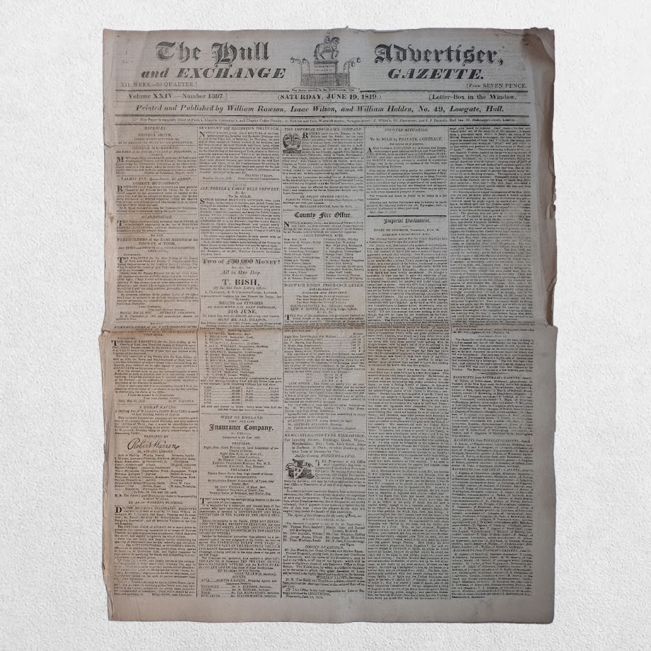 The Hull Advertiser and Exchange Gazette - A Collection of Sixteen Original Regency Newspapers from the Year of Peterloo - Hull, 1819 9 William Rawson, Isaac Wilson & William Holden