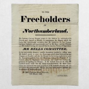 Home 1 NORTHUMBERLAND ELECTION BROADSIDE - "TO THE FREEHOLDERS OF NORTHUMBERLAND" – MATTHEW BELL'S COMMITTEE - Newcastle, 18 March 1826