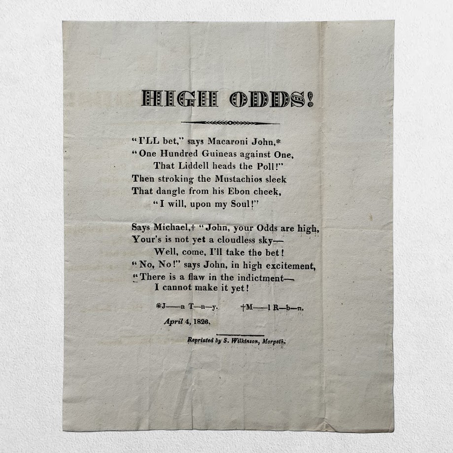 NORTHUMBERLAND ELECTION BROADSIDE - HIGH ODDS! Northumberland Election Broadside - Morpeth, 4 April 1826 1 NORTHUMBERLAND ELECTION BROADSIDE - HIGH ODDS! Northumberland Election Broadside - Morpeth, 4 April 1826