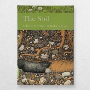 Collins New Naturalist – 77 – The Soil – First Edition – 1992