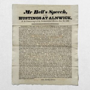 NORTHUMBERLAND ELECTION BROADSIDE - Mr Bell's Speech, on the Hustings at Alnwick, at the Commencement of the Northumberland Election - Alnwick - June 20, 1826