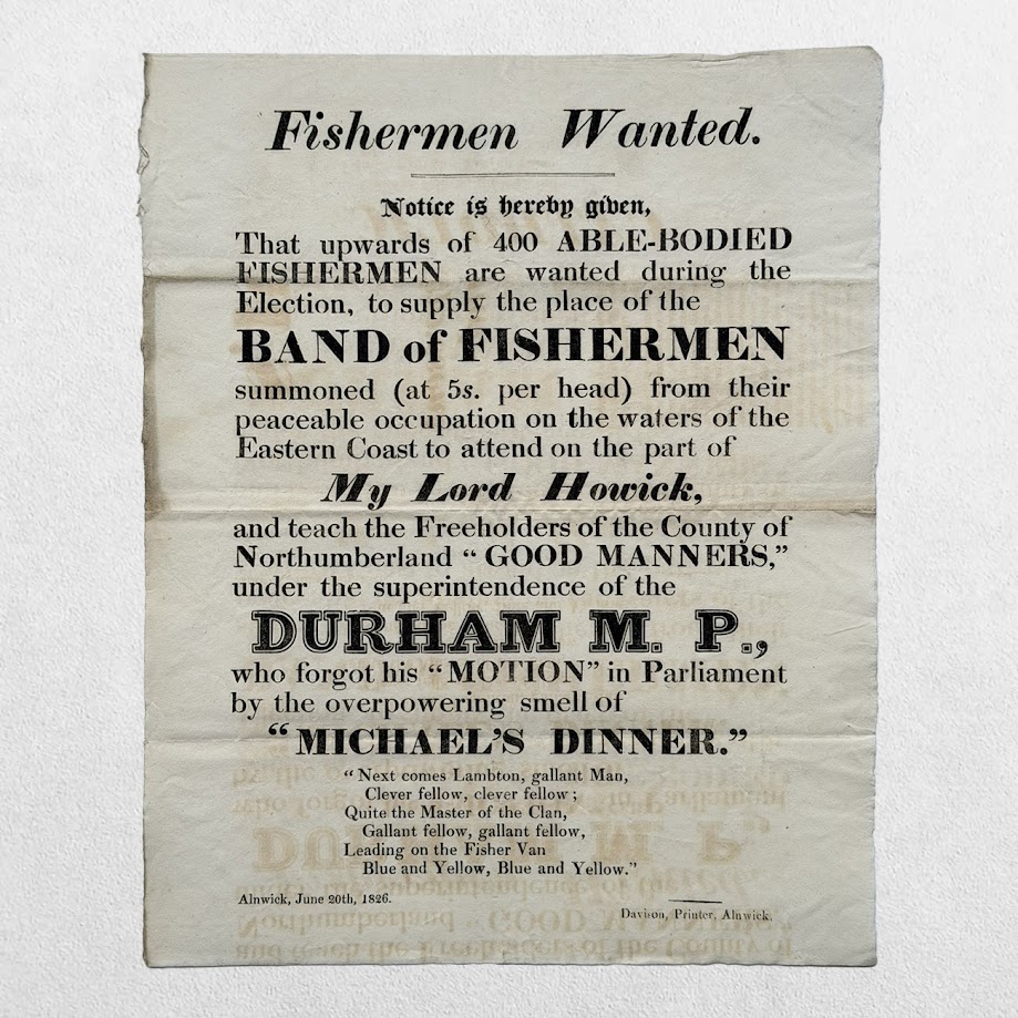 NORTHUMBERLAND ELECTION BROADSIDE - Fishermen Wanted - Northumberland Election Broadside - Alnwick - 20 June 1826 1 NORTHUMBERLAND ELECTION BROADSIDE - Fishermen Wanted - Northumberland Election Broadside - Alnwick - 20 June 1826