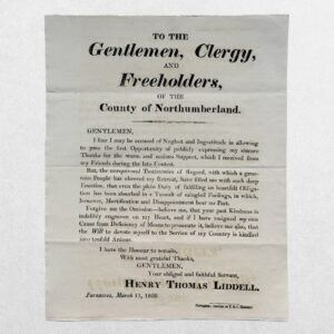 NORTHUMBERLAND ELECTION BROADSIDE - To the Gentlemen, Clergy, and Freeholders of the County of Northumberland - Henry Thomas Liddell - Newcastle - T. & J. Hodgson, 11 March 1826