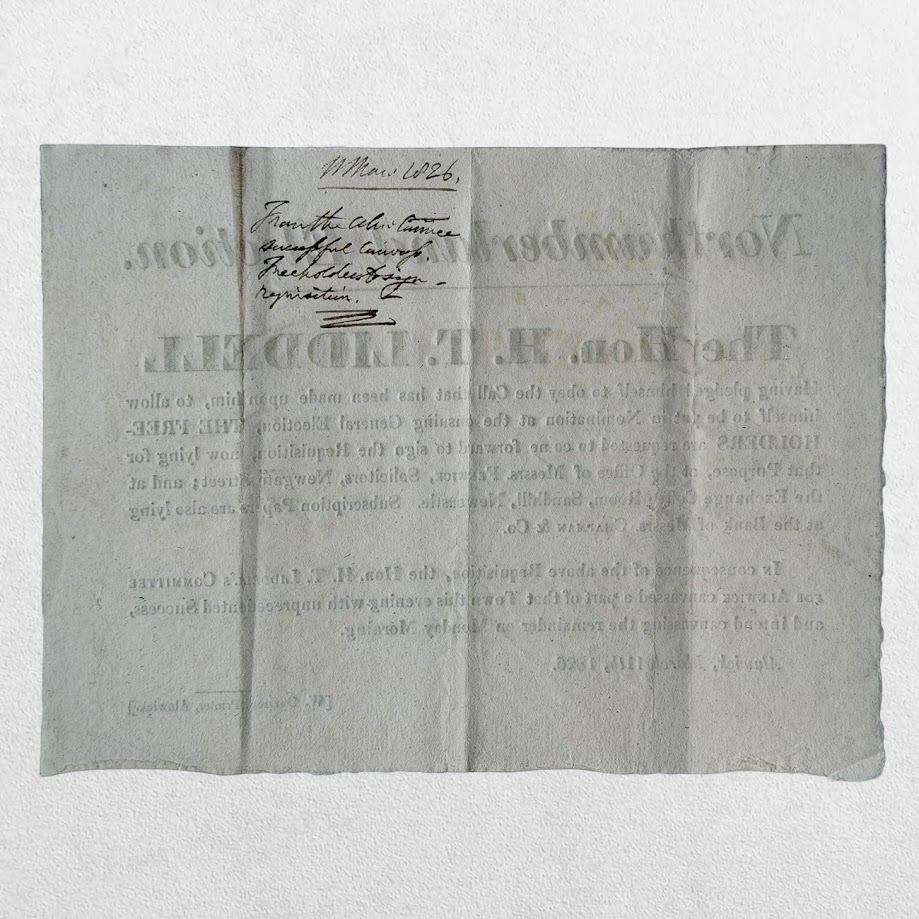 NORTHUMBERLAND ELECTION - THE HON. H. T. LIDDELL - REQUISITION HAND-BILL CALLING FOR FREEHOLDERS TO NOMINATE HENRY THOMAS LIDDELL - ALNWICK, 11 MARCH 1826 2 NORTHUMBERLAND ELECTION – THE HON. H. T. LIDDELL – REQUISITION HAND-BILL CALLING FOR FREEHOLDERS TO NOMINATE HENRY THOMAS LIDDELL – ALNWICK, 11 MARCH 1826