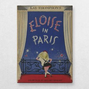 Kay Thompson’s Eloise in Paris — First UK Edition, 1958