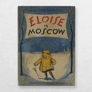 Kay Thompson’s Eloise in Moscow — First UK Edition, 1959