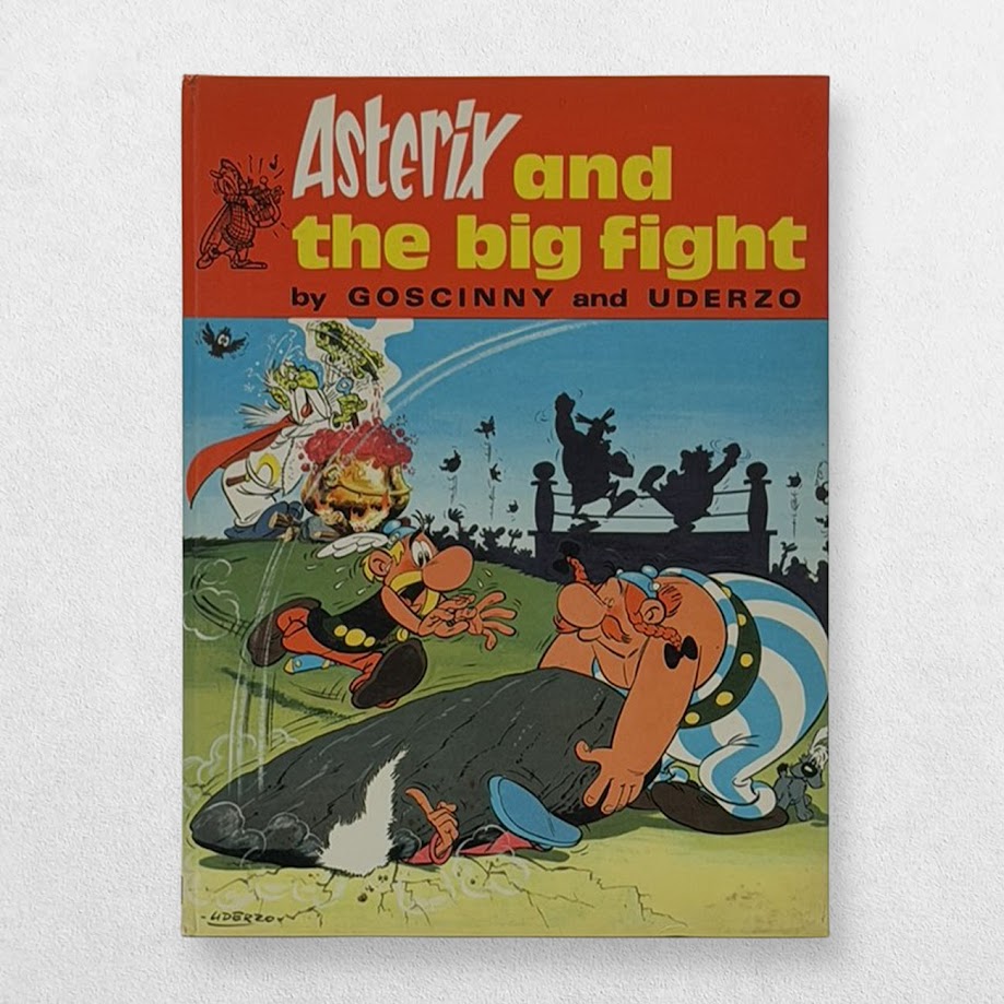 René Goscinny & Albert Uderzo — Asterix and the Big Fight — First UK Edition, 1971 1 René Goscinny & Albert Uderzo — Asterix and the Big Fight — First UK Edition, 1971