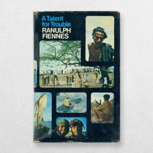 Ranulph Fiennes – A Talent for Trouble – Signed First UK Edition 1970