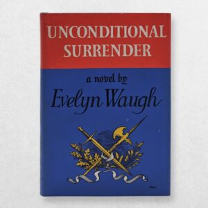 Waugh, Evelyn — Unconditional Surrender — First UK Edition, 1961