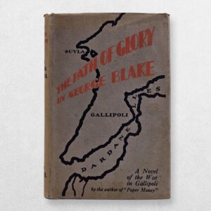 Blake, George — The Path of Glory — First UK Edition, 1929 — Exceptionally Scarce in the Original Dustwrapper