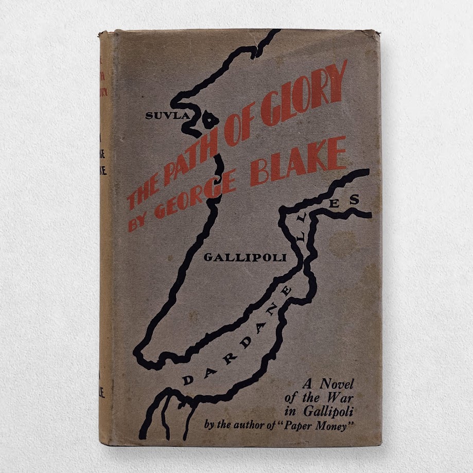 Blake, George — The Path of Glory — First UK Edition, 1929 — Exceptionally Scarce in the Original Dustwrapper 1 Blake, George — The Path of Glory — First UK Edition, 1929 — Exceptionally Scarce in the Original Dustwrapper