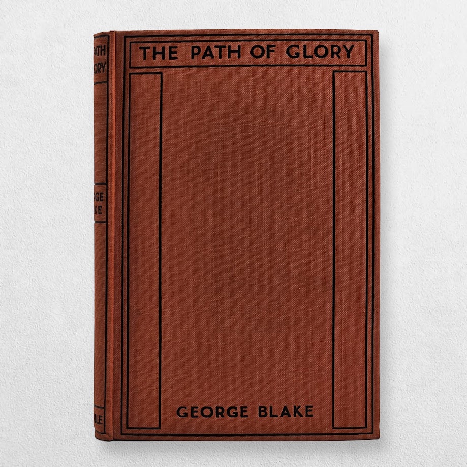 Blake, George — The Path of Glory — First UK Edition, 1929 — Exceptionally Scarce in the Original Dustwrapper 4 Blake, George — The Path of Glory — First UK Edition, 1929 — Exceptionally Scarce in the Original Dustwrapper