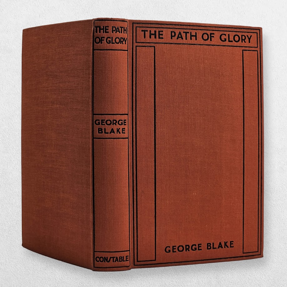 Blake, George — The Path of Glory — First UK Edition, 1929 — Exceptionally Scarce in the Original Dustwrapper 5 Blake, George — The Path of Glory — First UK Edition, 1929 — Exceptionally Scarce in the Original Dustwrapper