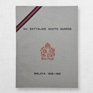 2nd Battalion Scots Guards — Malaya 1948–1951 — Privately Printed Regimental History, 1951