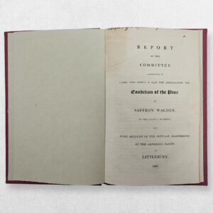 Braybrooke, Richard Griffin, 3rd Baron — Report of the Committee Appointed to Carry into Effect a Plan for Ameliorating the Condition of the Poor at Saffron Walden… — 1830