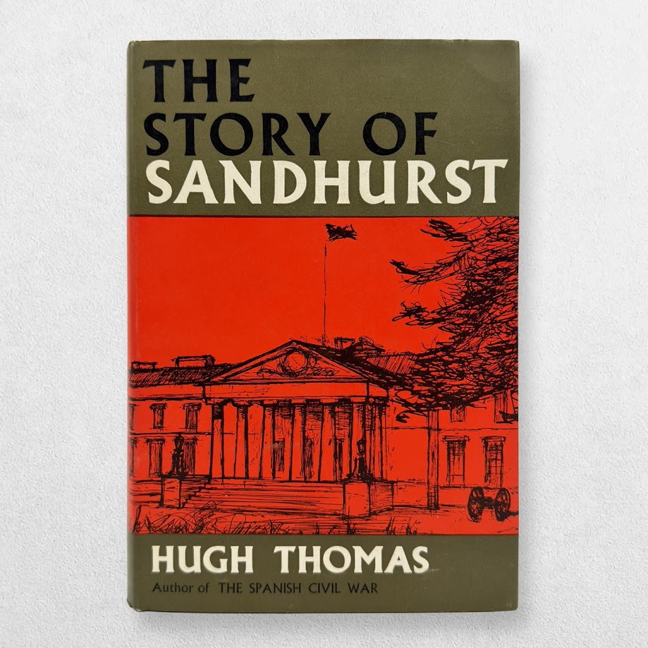The Story of Sandhurst – Hugh Thomas – First UK Edition, 1961 – Military History 1 The Story of Sandhurst – Hugh Thomas – First UK Edition, 1961 – Military History