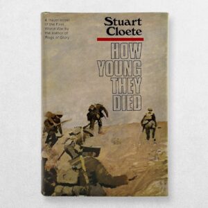 How Young They Died – Stuart Cloete – First UK Edition, 1969 – First World War Novel