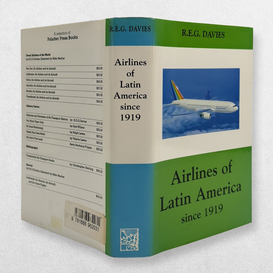 Airlines of Latin America Since 1919 – R. E. G. Davies – 1997 Reprint – Aviation History 2 Airlines of Latin America Since 1919 – R. E. G. Davies – 1997 Reprint – Aviation History