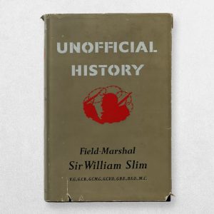 Home 2 Field-Marshal Sir William Slim – Unofficial History – First Edition, 1959 – Military Memoirs, Mesopotamia, India, Persia and the Second World War