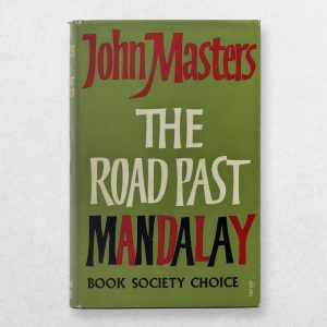 The Road Past Mandalay – John Masters | 1961 First UK Edition in Original Dustwrapper